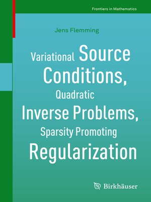 cover image of Variational Source Conditions, Quadratic Inverse Problems, Sparsity Promoting Regularization